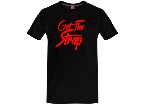 "Get the Strap" T-Shirt-v1 - Image 6